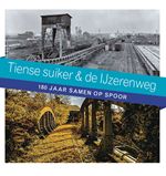 Tiense suiker & de IJzerenweg - 180 jaar samen op spoor (in Dutch)